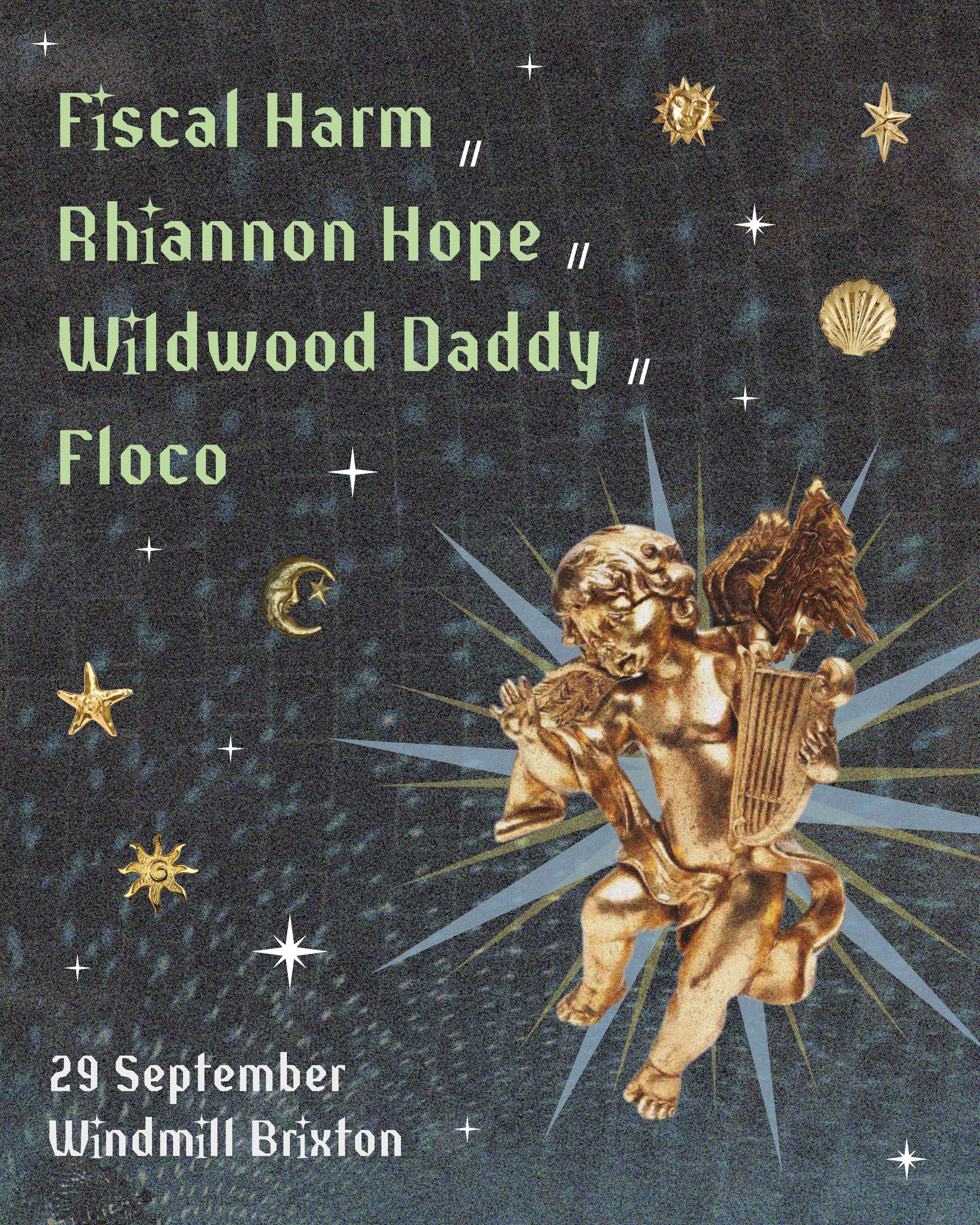 Fiscal Harm / Rhiannon Hope / Wildwood Daddy / Floco