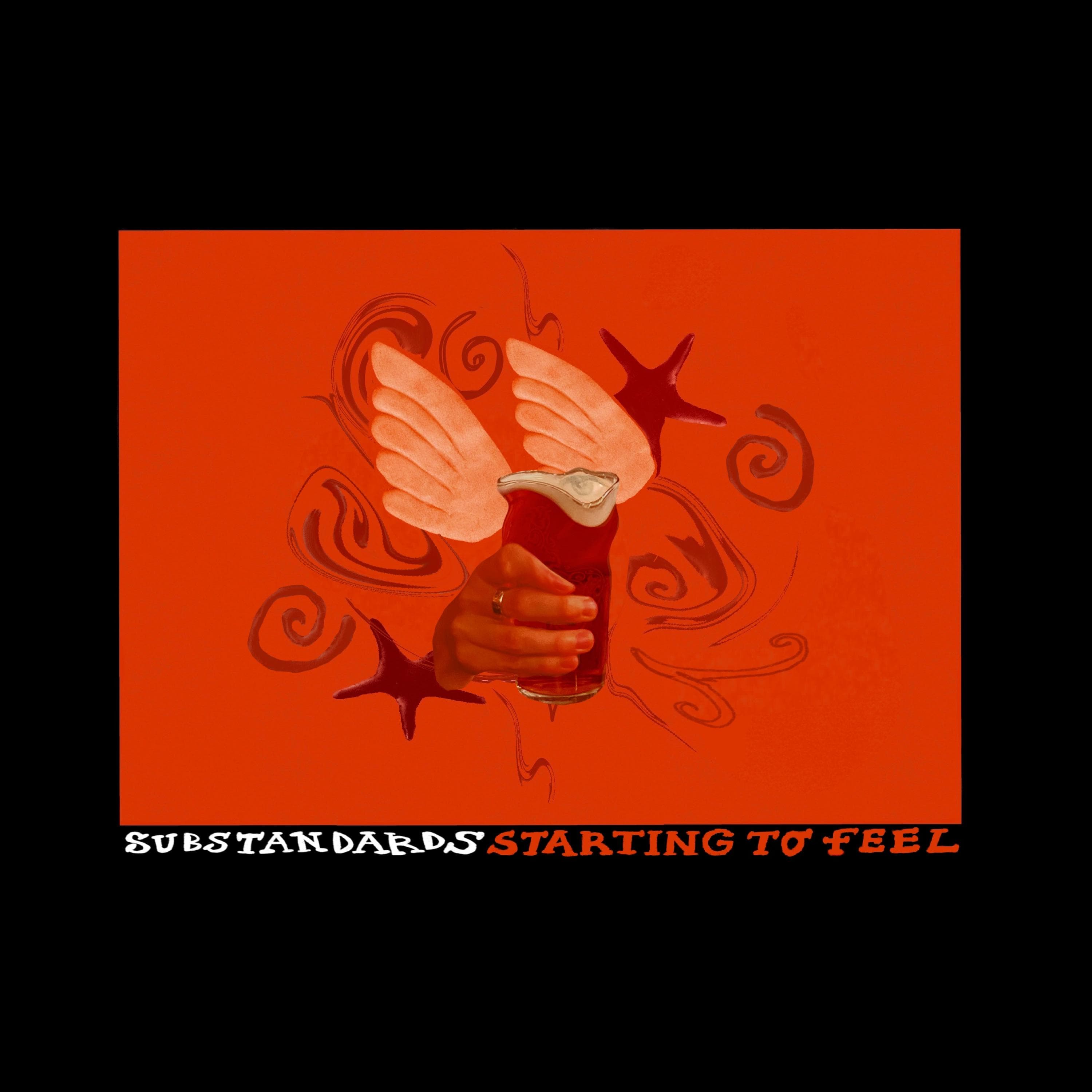 Substandards - Starting To Feel